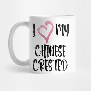 I Heart My Chinese Crested! Especially for Chinese Crested Dog Lovers! Mug